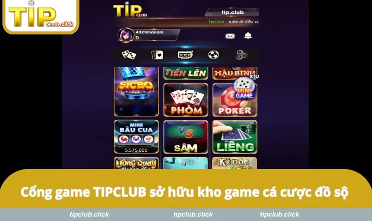 Cổng game TIPCLUB sở hữu kho game cá cược đồ sộ